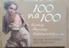 100 na 100. Katalog Wystawy Jubileuszowej 1909-2009 Muzeum Narodowego Ziemi Przemyskiej